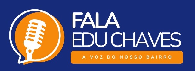 Fala Edu Chaves, a voz do nosso bairro